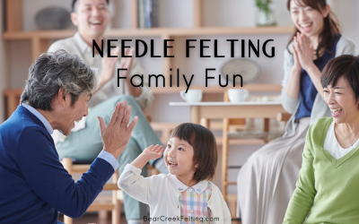 Needle Felting Family Fun